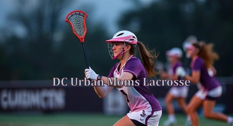 The Sideline Pulse: Navigating the World of DC Urban Moms Lacrosse